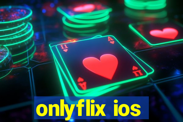 onlyflix ios